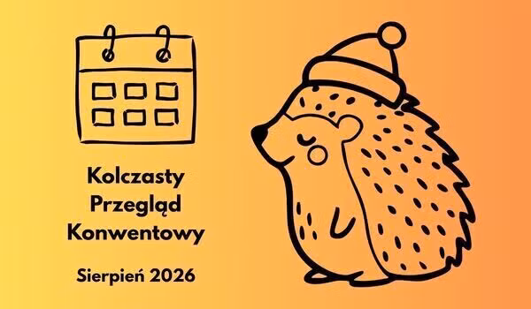 Kolczasty Przegląd Konwentowy Sierpień 2026 - baner