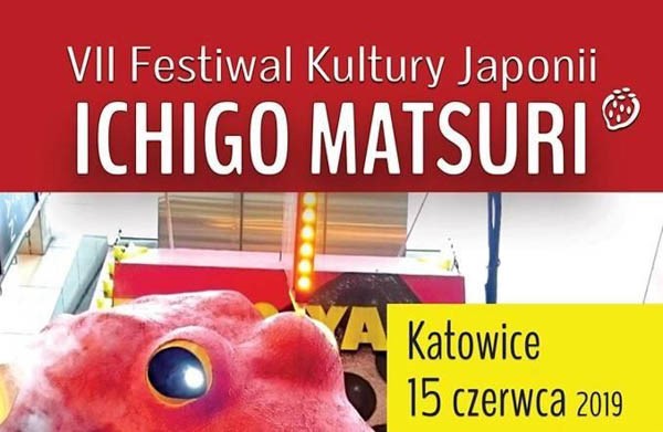 VII Festiwal Kultury Japońskiej Ichigo Matsuri w Katowicach