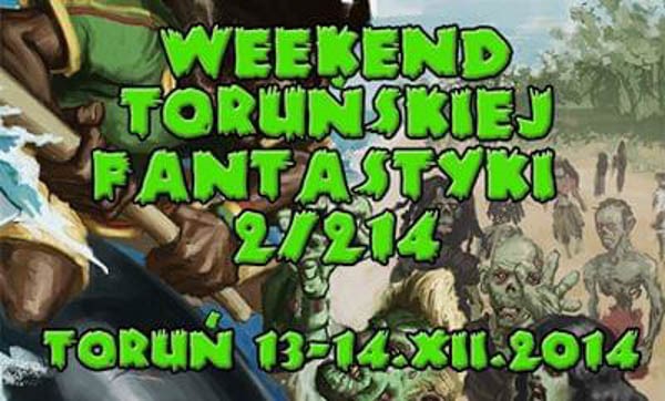 WTF - Weekend Toruńskiej Fantastyki 2/2014 - Konwenty Południowe