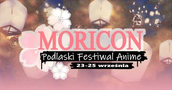 Moricon Podlaski Festiwal Anime - Konwenty Południowe