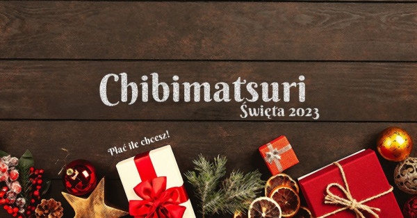 Chibimatsuri: Święta 2023 - Konwenty Południowe