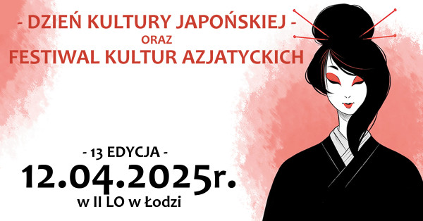 Dzień Kultury Japońskiej oraz Festiwal Kultur Azjatyckich – 13 edycja - Konwenty Południowe