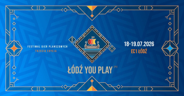 Łódź You Play? - Festiwal Gier Planszowych - III edycja - Konwenty Południowe
