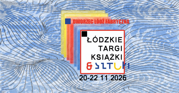 Łódzkie Targi Książki i Sztuki 2026 - Konwenty Południowe