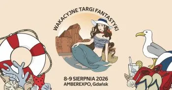 Wakacyjne Targi Fantastyki - Gdańsk 2026 - Konwenty Południowe
