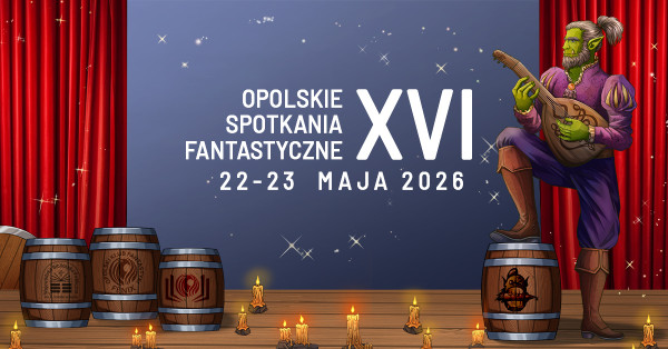 XVI Opolskie Spotkania Fantastyczne - Konwenty Południowe