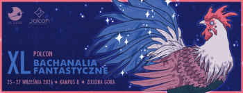 Bachanalia Fantastyczne XL 2026 w randzie Polconu - Konwenty Południowe