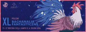 Bachanalia Fantastyczne XL 2026 w randzie Polconu - Konwenty Południowe