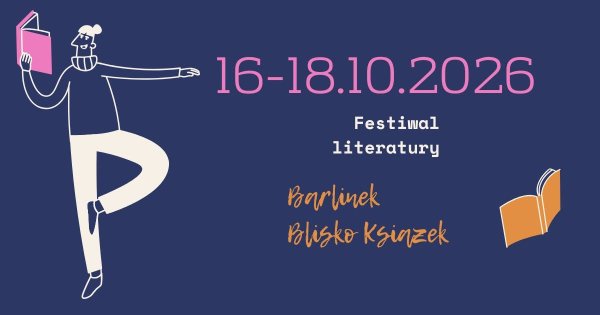 Barlinek Blisko Książek - Festiwal Literatury - Konwenty Południowe