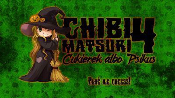 Chibimatsuri 4: Cukierek albo Psikus - Konwenty Południowe