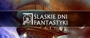 Śląskie Dni Fantastyki 2019 - Konwenty Południowe Śląskie Dni Fantastyki 2019 - Konwenty Południowe
