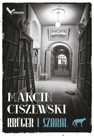 Marcin Ciszewski - „Krüger. Szakal”