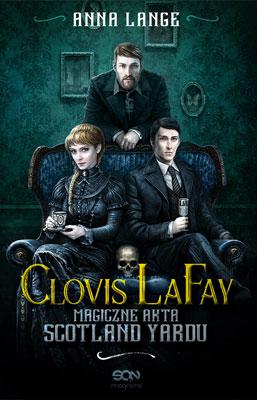 Anna Lange - „Clovis LaFay. Magiczne Akta Scotland Yardu