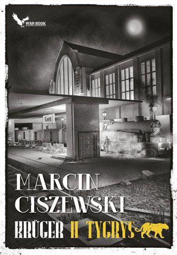 Marcin Ciszewski - „Krüger. Tygrys”