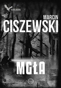 Marcin Ciszewski - „Mgła”