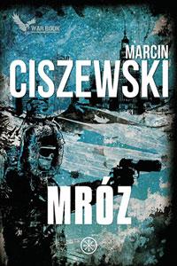 Marcin Ciszewski - „Mróz”