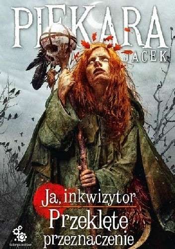 Jacek Piekara - „Ja, Inkwizytor. Przeklęte Przeznaczenie”