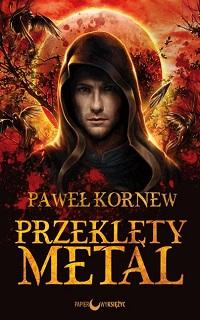Paweł Kornew - „Przeklęty metal”